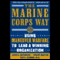 The Marine Corps Way: Using Maneuver Warfare to Lead a Winning Organization (Unabridged) audio book by Jason A. Santamaria, Vincent Martino, and Eric K. Clemons