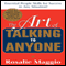 The Art of Talking to Anyone: Essential People Skills for Success in Any Situation (Unabridged) audio book by Rosalie Maggio