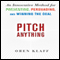 Pitch Anything: An Innovative Method for Presenting, Persuading, and Winning the Deal (Unabridged) audio book by Oren Klaff