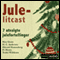 Jule-litcast [Christmas Litcast] (Unabridged) audio book by Max Gross, H. C. Anderson, Havard Hamnaberg, O. Henry, Torkil Williksen