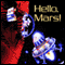 Hello Mars! (Unabridged) audio book by Geoffrey T. Williams