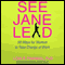 See Jane Lead: 99 Ways for Women to Take Charge at Work audio book by Lois P. Frankel, PhD