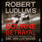 Robert Ludlum's The Bourne Betrayal audio book by Eric Van Lustbader