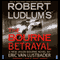 Robert Ludlum's The Bourne Betrayal (Unabridged) audio book by Eric Van Lustbader