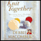 Knit Together audio book by Debbie Macomber