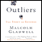 Outliers: The Story of Success (Unabridged) audio book by Malcolm Gladwell