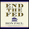 End the Fed (Unabridged) audio book by Ron Paul