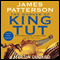 The Murder of King Tut: The Plot to Kill the Child King (Unabridged) audio book by James Patterson, Martin Dugard