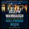 Hollywood Moon: A Novel (Unabridged) audio book by Joseph Wambaugh