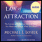 Law of Attraction: The Science of Attracting More of What You Want and Less of What You Don't (Unabridged) audio book by Michael J. Losier