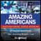 Amazing Americans: Inspirational Stories (Unabridged) audio book by Charles Margerison, Frances Corcoran (general editor), Emma Braithwaite (editorial coordination)