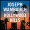 Hollywood Hills: A Novel (Unabridged) audio book by Joseph Wambaugh