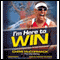 I'm Here to Win: A World Champion's Advice for Peak Performance (Unabridged)