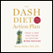 The DASH Diet Action Plan: Proven to Lower Blood Pressure and Cholesterol Without Medication (Unabridged) audio book by Marla Heller