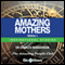 Amazing Mothers - Volume 1: Inspirational Stories (Unabridged) audio book by Dr. Charles Margerison