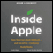 Inside Apple: How America's Most Admired - and Secretive - Company Really Works (Unabridged) audio book by Adam Lashinsky