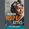 Keeping Hope Alive: One Woman: 90,000 Lives Changed (Unabridged)