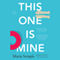 This One Is Mine: A Novel (Unabridged) audio book by Maria Semple