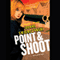 Point & Shoot (Unabridged) audio book by Duane Swierczynski