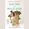 Eating on the Wild Side: The Missing Link to Optimum Health (Unabridged) audio book by Jo Robinson
