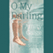 O My Darling: A Novel (Unabridged) audio book by Amity Gaige