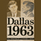 Dallas 1963: Patriots, Traitors, and the Assassination of JFK (Unabridged)