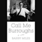 Call Me Burroughs: A Life (Unabridged) audio book by Barry Miles