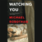 Watching You (Unabridged) audio book by Michael Robotham