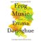 Frog Music: A Novel (Unabridged) audio book by Emma Donoghue