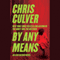 By Any Means (Unabridged) audio book by Chris Culver