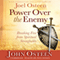 Power over the Enemy: Breaking Free from Spiritual Strongholds (Unabridged) audio book by John Osteen, Joel Osteen (foreword)