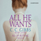 All He Wants (Unabridged) audio book by C. C. Gibbs