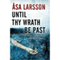 Until Thy Wrath Be Past: A Rebecka Martinsson Investigation (Unabridged) audio book by Asa Larsson, Laurie Thompson (translator)