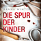 Die Spur der Kinder audio book by Hanna Winter