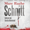 Schnitt audio book by Marc Raabe