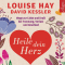 Heile dein Herz. Wege zur Liebe und Kraft bei Trennung, Verlust und Abschied audio book by Louise Hay, David Kessler