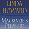 Mackenzie's Pleasure (Unabridged) audio book by Linda Howard