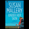 Under Her Skin: Lone Star Sisters, Book 1 (Unabridged) audio book by Susan Mallery