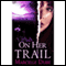On Her Trail (Unabridged)