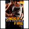 Under Fire (Unabridged) audio book by Rita Henuber