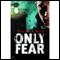 Only Fear (Unabridged) audio book by Anne Marie Becker