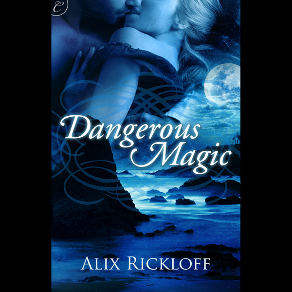 Dangerous Magic (Unabridged) audio book by Alix Rickloff