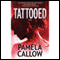 Tattooed (Unabridged) audio book by Pamela Callow