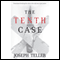The Tenth Case (Unabridged) audio book by Joseph Teller
