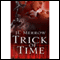 Trick of Time (Unabridged) audio book by J. L. Merrow