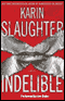Indelible: A Novel audio book by Karin Slaughter