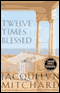 Twelve Times Blessed (Unabridged) audio book by Jacquelyn Mitchard
