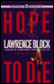 Hope to Die audio book by Lawrence Block