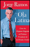La Ola Latina: Como los Hispanos Elegiran al Proximo Presidente de los Estados Unidos audio book by Jorge Ramos