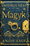 Magyk: Septimus Heap, Book One (Unabridged) audio book by Angie Sage
